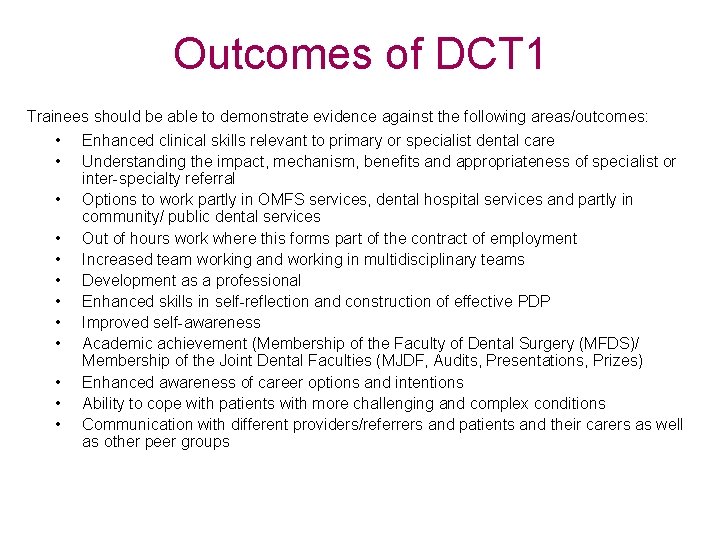 Outcomes of DCT 1 Trainees should be able to demonstrate evidence against the following