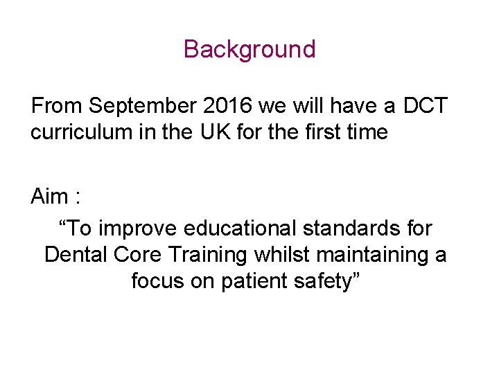 Background From September 2016 we will have a DCT curriculum in the UK for