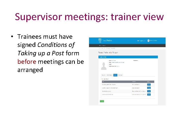 Supervisor meetings: trainer view • Trainees must have signed Conditions of Taking up a