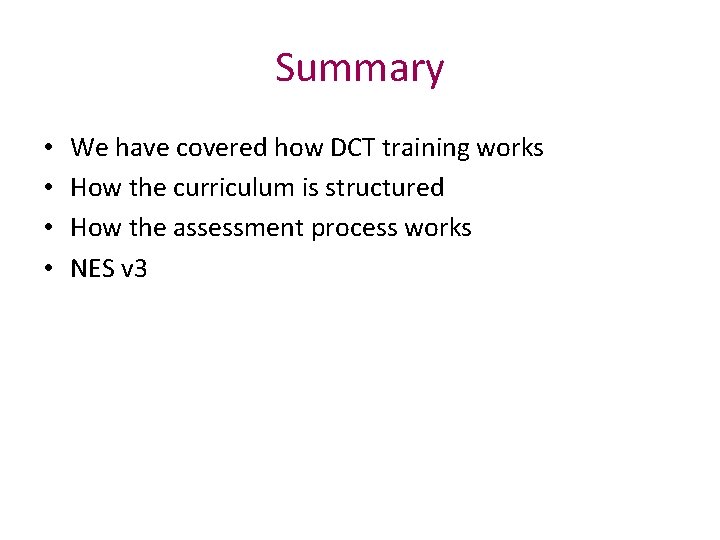 Summary • • We have covered how DCT training works How the curriculum is