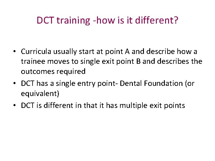 DCT training -how is it different? • Curricula usually start at point A and