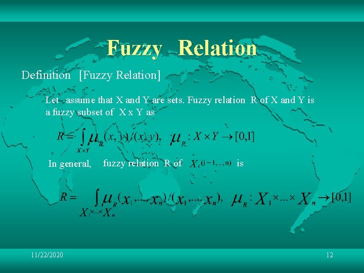 Fuzzy　Relation Definition [Fuzzy Relation] Let　assume that X and Y are sets. Fuzzy relation R