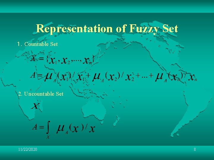 Representation of Fuzzy Set １．Countable Set 2. Uncountable Set 11/22/2020 8 