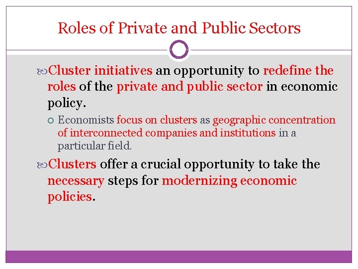 Roles of Private and Public Sectors Cluster initiatives an opportunity to redefine the roles