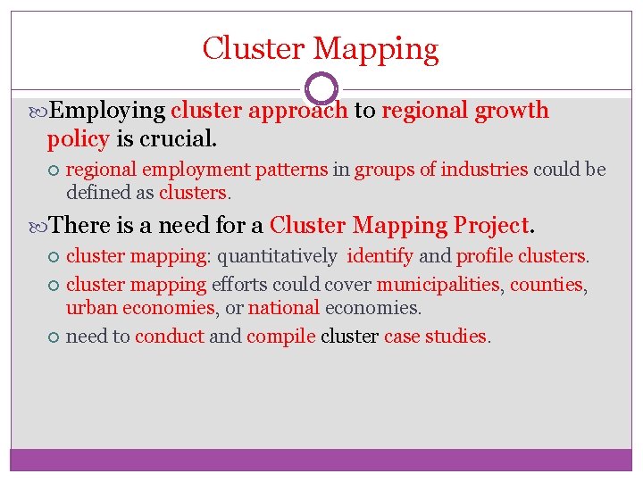 Cluster Mapping Employing cluster approach to regional growth policy is crucial. regional employment patterns