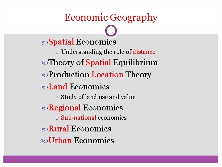 Economic Geography Spatial Economics Understanding the role of distance Theory of Spatial Equilibrium Production