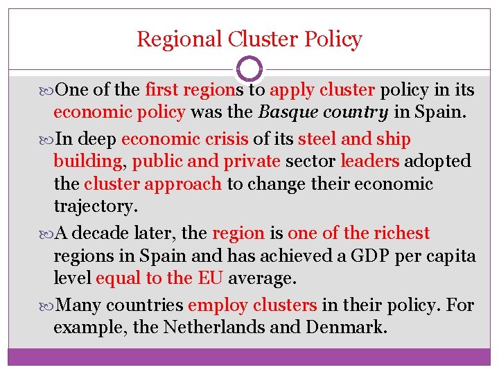 Regional Cluster Policy One of the first regions to apply cluster policy in its