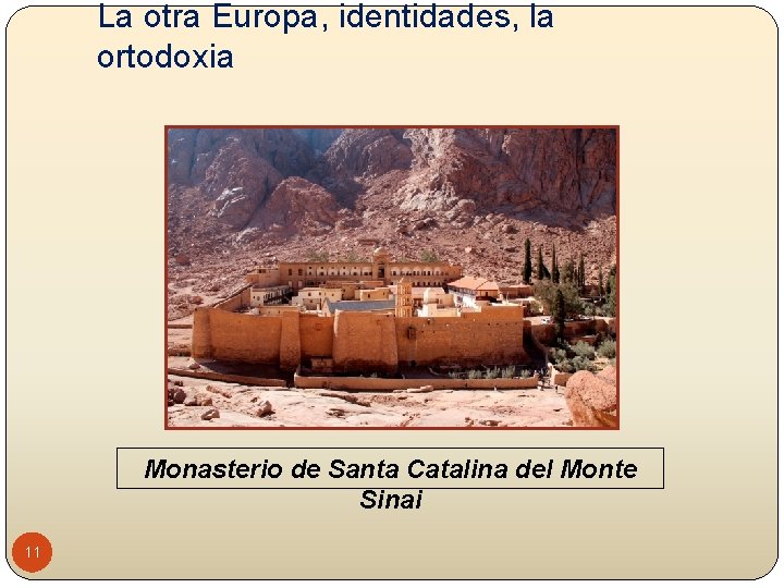 La otra Europa, identidades, la ortodoxia Monasterio de Santa Catalina del Monte Sinai 11