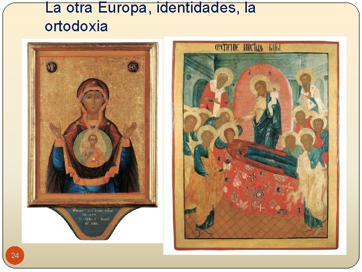 La otra Europa, identidades, la ortodoxia 24 