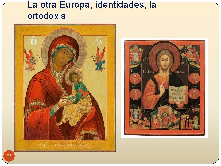 La otra Europa, identidades, la ortodoxia 25 