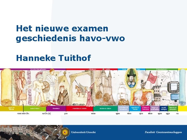 Het nieuwe examen geschiedenis havo-vwo Hanneke Tuithof 