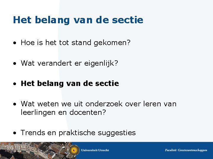 Het belang van de sectie • Hoe is het tot stand gekomen? • Wat