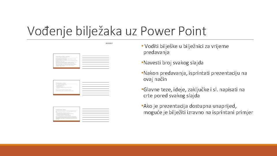 Vođenje bilježaka uz Power Point • Voditi bilješke u bilježnici za vrijeme predavanja •