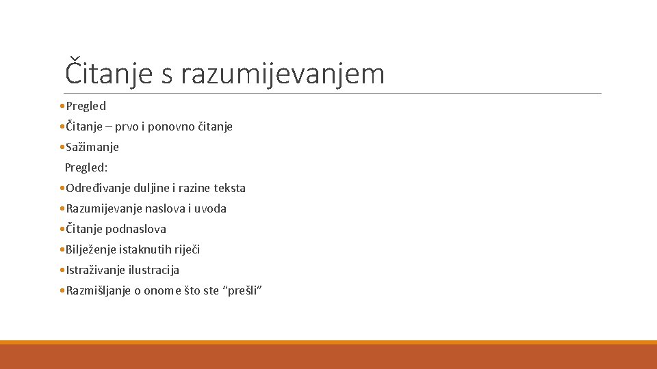 Čitanje s razumijevanjem • Pregled • Čitanje – prvo i ponovno čitanje • Sažimanje