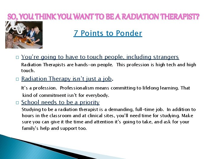 SO, YOU THINK YOU WANT TO BE A RADIATION THERAPIST? 7 Points to Ponder