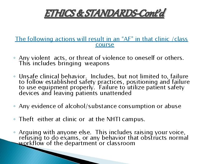 ETHICS & STANDARDS-Cont’d The following actions will result in an “AF” in that clinic