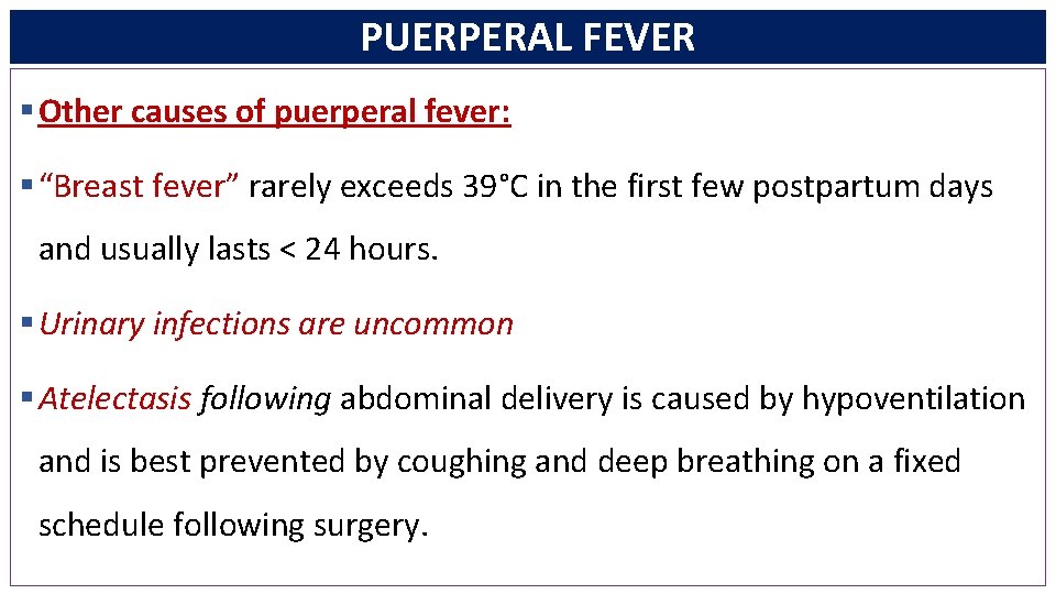 PUERPERAL FEVER § Other causes of puerperal fever: § “Breast fever” rarely exceeds 39°C