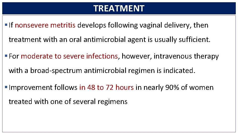 TREATMENT § If nonsevere metritis develops following vaginal delivery, then treatment with an oral