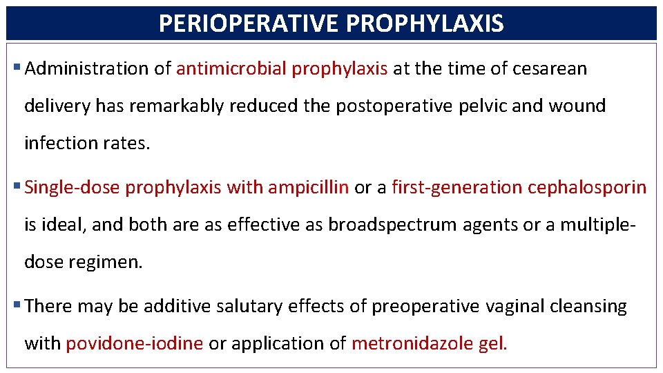 PERIOPERATIVE PROPHYLAXIS § Administration of antimicrobial prophylaxis at the time of cesarean delivery has