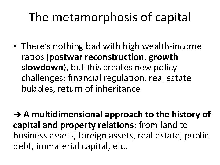The metamorphosis of capital • There’s nothing bad with high wealth-income ratios (postwar reconstruction,