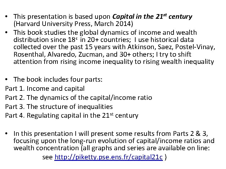  • This presentation is based upon Capital in the 21 st century (Harvard