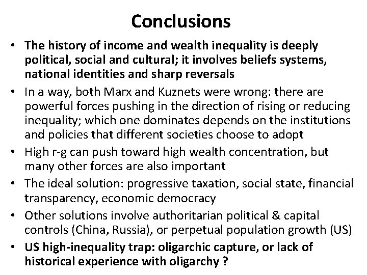 Conclusions • The history of income and wealth inequality is deeply political, social and