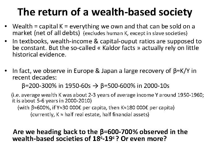 The return of a wealth-based society • Wealth = capital K = everything we