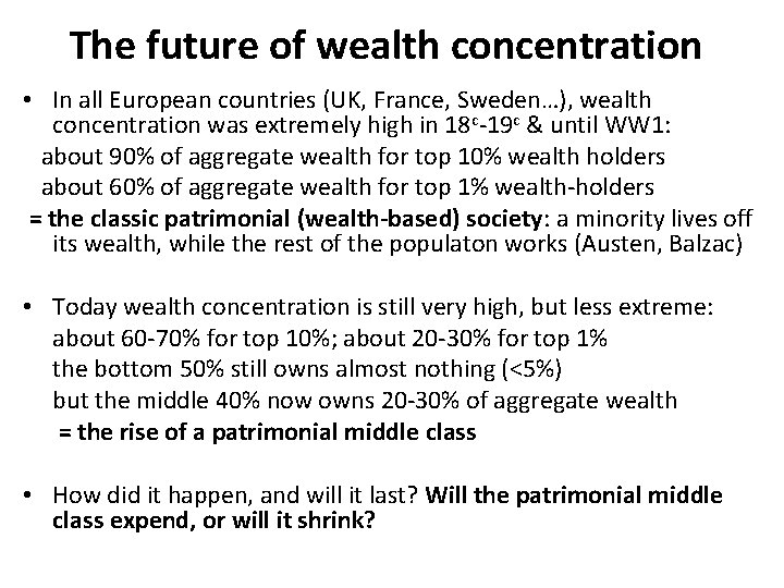 The future of wealth concentration • In all European countries (UK, France, Sweden…), wealth