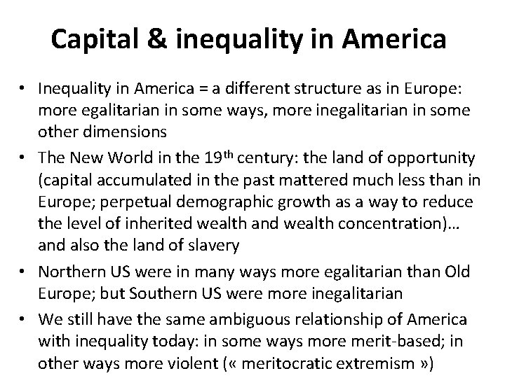 Capital & inequality in America • Inequality in America = a different structure as