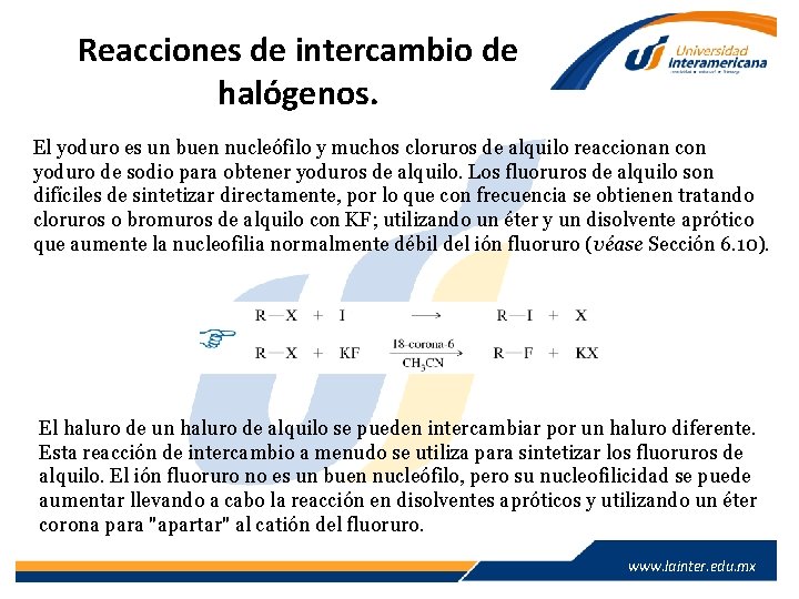 Reacciones de intercambio de halógenos. El yoduro es un buen nucleófilo y muchos cloruros