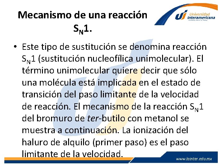 Mecanismo de una reacción SN 1. • Este tipo de sustitución se denomina reacción