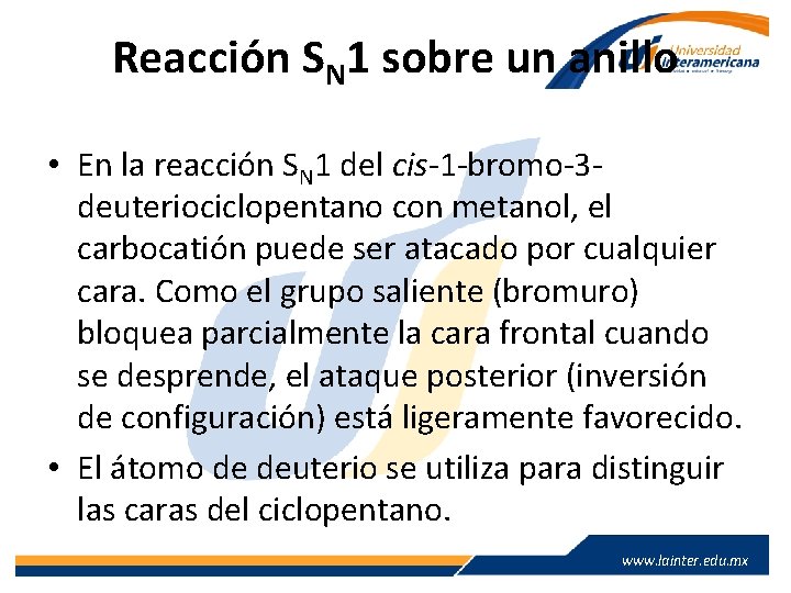 Reacción SN 1 sobre un anillo • En la reacción SN 1 del cis-1