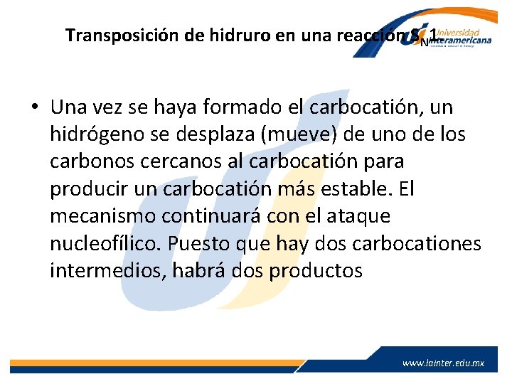 Transposición de hidruro en una reacción SN 1. • Una vez se haya formado