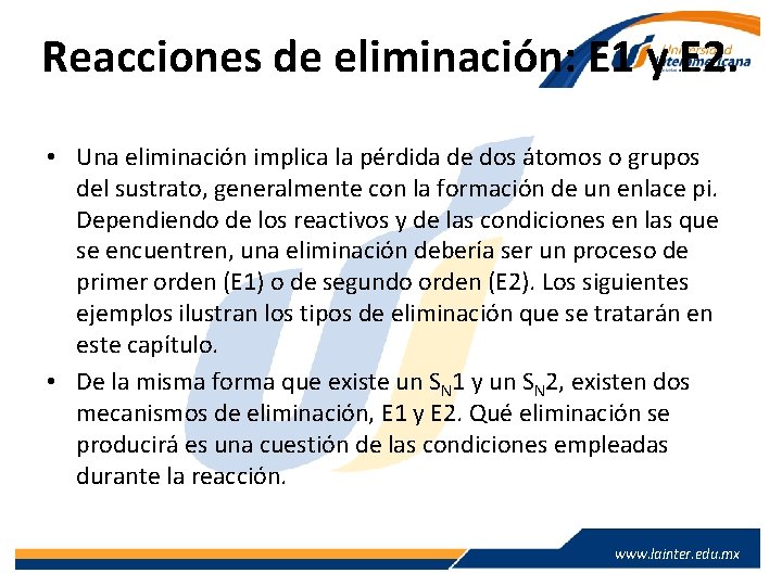 Reacciones de eliminación: E 1 y E 2. • Una eliminación implica la pérdida