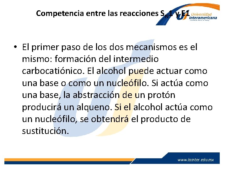 Competencia entre las reacciones SN 1 y E 1 • El primer paso de