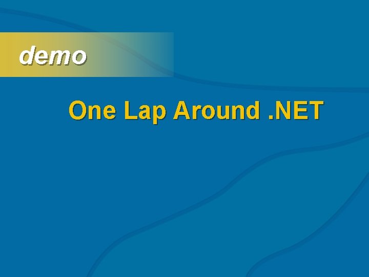 demo One Lap Around. NET 