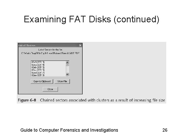 Examining FAT Disks (continued) Guide to Computer Forensics and Investigations 26 