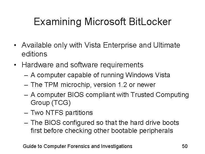 Examining Microsoft Bit. Locker • Available only with Vista Enterprise and Ultimate editions •