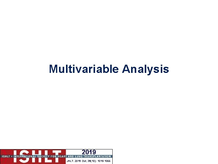 Multivariable Analysis 2019 JHLT. 2019 Oct; 38(10): 1015 -1066 