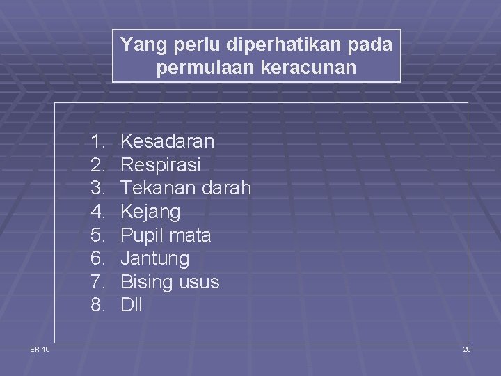 Yang perlu diperhatikan pada permulaan keracunan 1. 2. 3. 4. 5. 6. 7. 8. Yang perlu diperhatikan pada permulaan keracunan 1. 2. 3. 4. 5. 6. 7. 8.