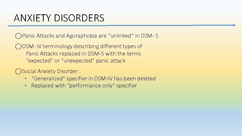 ANXIETY DISORDERS Panic Attacks and Agoraphobia are “unlinked” in DSM‐ 5 DSM‐ IV terminology