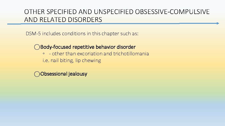OTHER SPECIFIED AND UNSPECIFIED OBSESSIVE‐COMPULSIVE AND RELATED DISORDERS DSM‐ 5 includes conditions in this