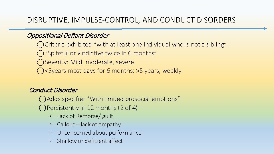 DISRUPTIVE, IMPULSE‐CONTROL, AND CONDUCT DISORDERS Oppositional Defiant Disorder Criteria exhibited “with at least one