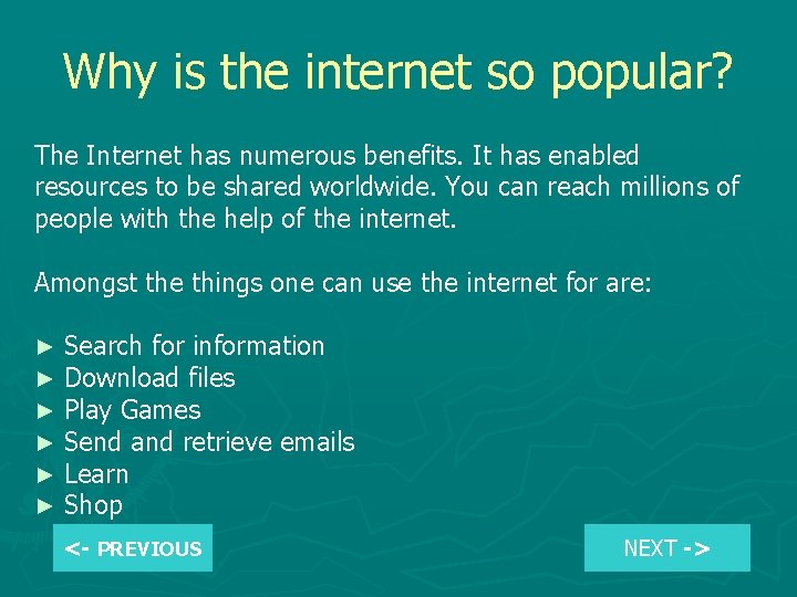 Why is the internet so popular? The Internet has numerous benefits. It has enabled
