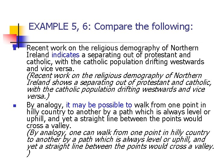 EXAMPLE 5, 6: Compare the following: n Recent work on the religious demography of