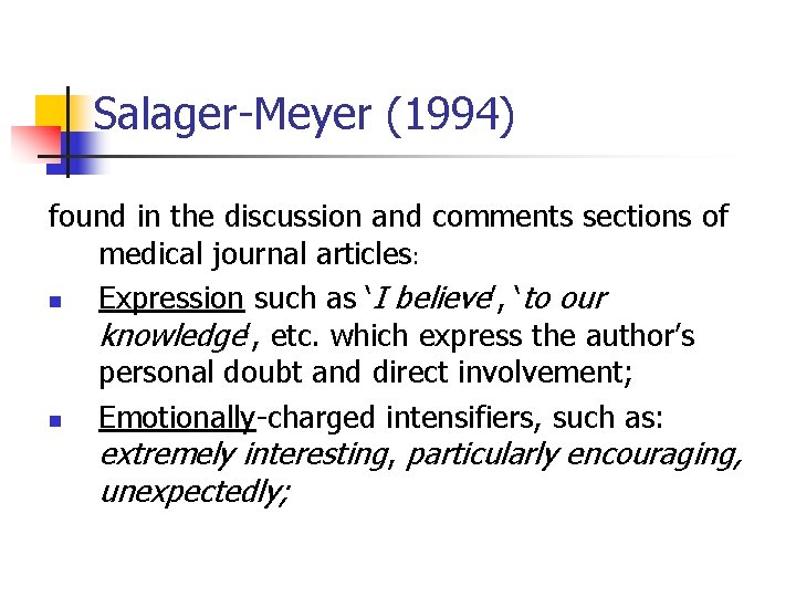 Salager-Meyer (1994) found in the discussion and comments sections of medical journal articles: n