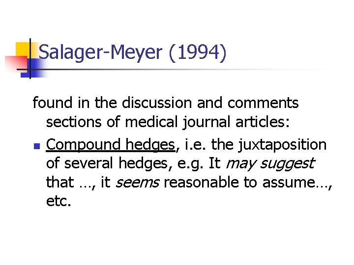 Salager-Meyer (1994) found in the discussion and comments sections of medical journal articles: n