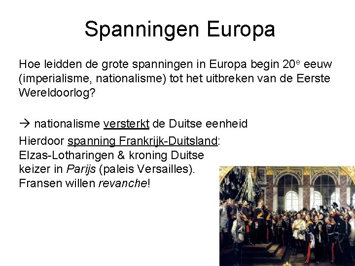 Spanningen Europa Hoe leidden de grote spanningen in Europa begin 20 e eeuw (imperialisme,