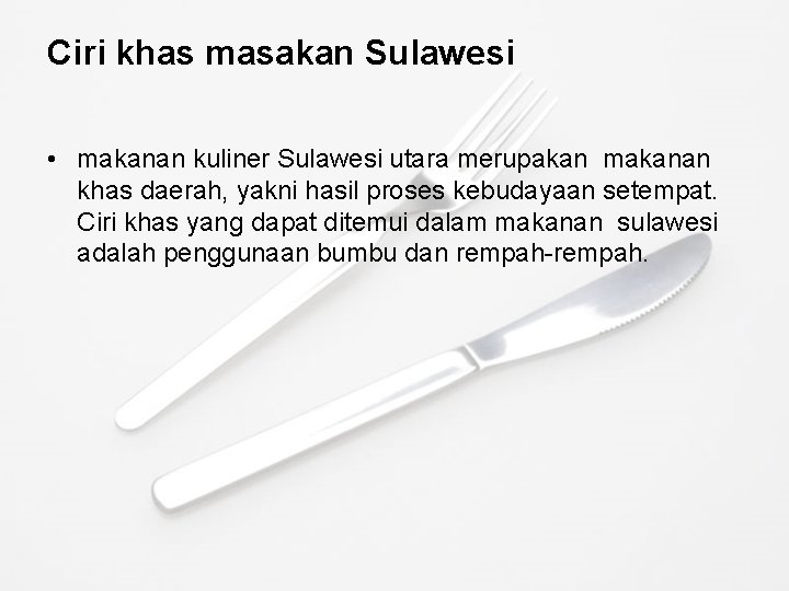Ciri khas masakan Sulawesi • makanan kuliner Sulawesi utara merupakan makanan khas daerah, yakni