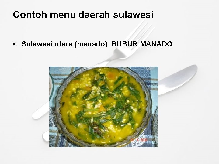 Contoh menu daerah sulawesi • Sulawesi utara (menado) BUBUR MANADO 